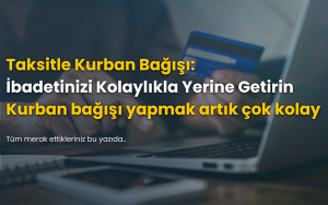 Taksitle Kurban Bağışı: İbadetinizi Kolaylıkla Yerine Getirin